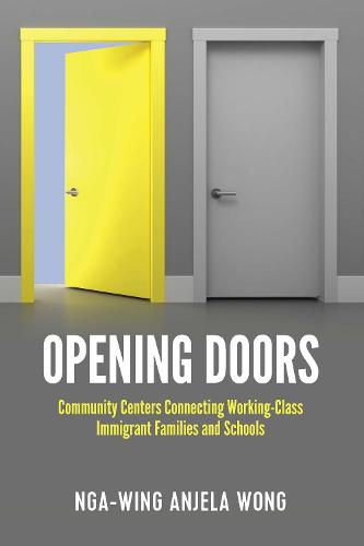 Opening Doors: Community Centers Connecting Working-Class Immigrant Families and Schools