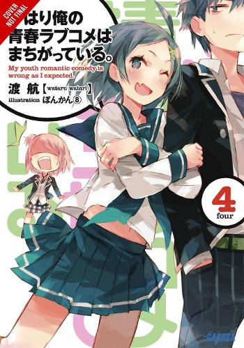 Cover image for My Youth Romantic Comedy is Wrong, As I Expected, Vol. 4 (light novel)