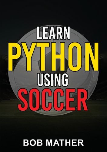 Cover image for Learn Python Using Soccer