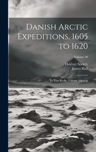 Cover image for Danish Arctic Expeditions, 1605 to 1620