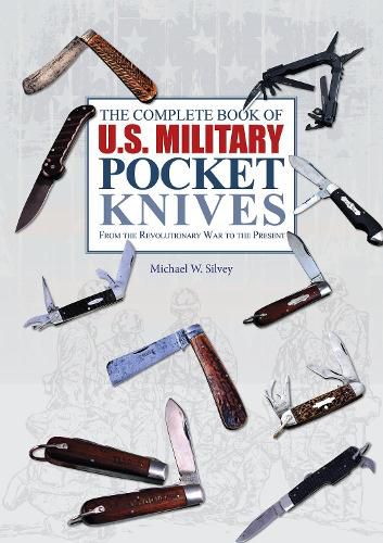 Cover image for Complete Book of U.S. Military Pocket Knives: From the Revolutionary War to the Present