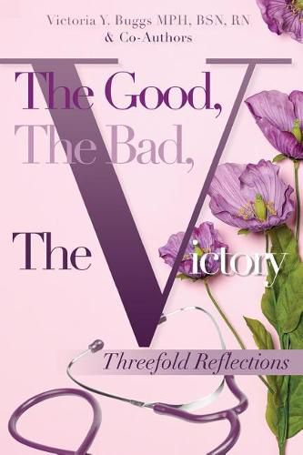 Cover image for The Good, The Bad, The Victory: Threefold Reflections