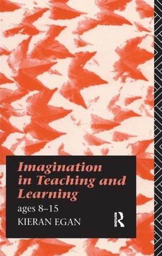 Cover image for Imagination in Teaching and Learning: Ages 8 to 15