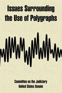 Cover image for Issues Surrounding the Use of Polygraphs