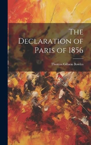 Cover image for The Declaration of Paris of 1856