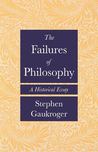 Cover image for The Failures of Philosophy: A Historical Essay