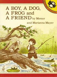 Cover image for A Boy, a Dog, a Frog, and a Friend