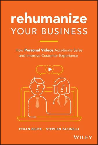 Cover image for Rehumanize Your Business: How Personal Videos Accelerate Sales and Improve Customer Experience