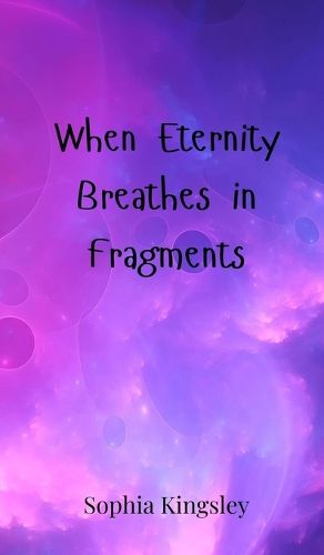 Cover image for When Eternity Breathes in Fragments