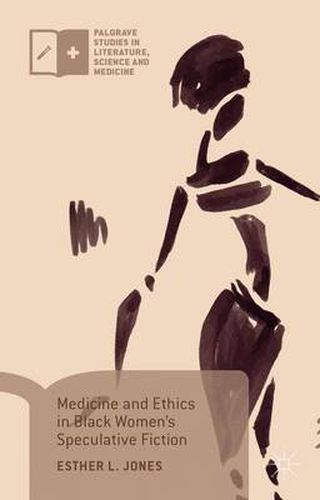 Cover image for Medicine and Ethics in Black Women's Speculative Fiction