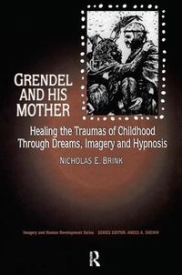 Cover image for Grendel and his Mother: Healing the Traumas of Childhood through Dreams, Imagery and Hypnosis