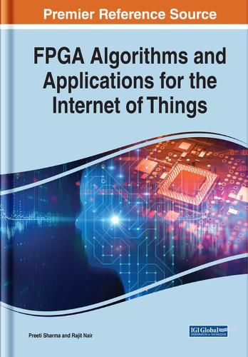 Cover image for FPGA Algorithms and Applications for the Internet of Things