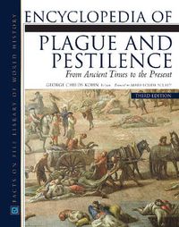 Cover image for Encyclopedia of Plague and Pestilence: From Ancient Times to the Present