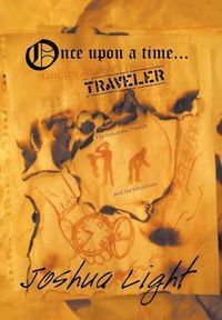 Cover image for Once Upon a Time Traveler: The Reluctant Tourist and the Hitchhiker