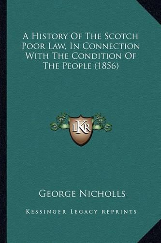 A History of the Scotch Poor Law, in Connection with the Condition of the People (1856)