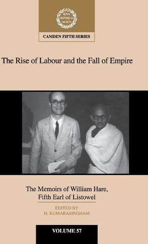 Cover image for The Rise of Labour and the Fall of Empire: The Memoirs of William Hare, Fifth Earl of Listowel