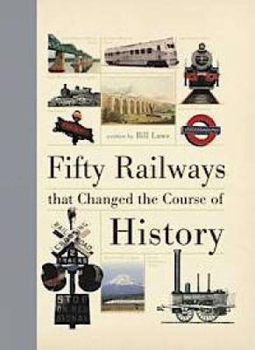 Cover image for Fifty Railways that Changed the Course of History