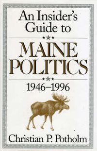 Cover image for An Insider's Guide to Maine Politics