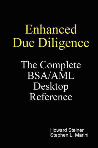 Cover image for Enhanced Due Diligence - The Complete BSA/AML Desktop Reference