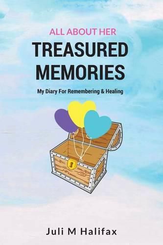 Cover image for Treasured Memories, All About Her: A Children's Diary For Remembering And Healing