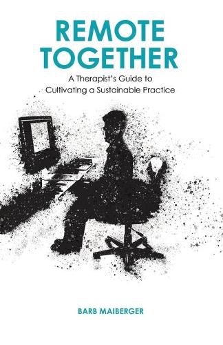 Cover image for Remote Together: A Therapist's Guide to Cultivating a Sustainable Practice