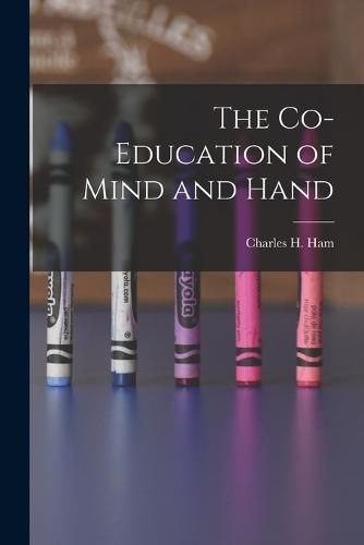 The Co-Education of Mind and Hand