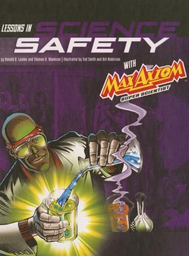 Cover image for Lessons in Science Safety with Max Axiom, Super Scientist