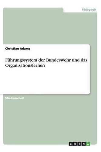 Cover image for Fuhrungssystem der Bundeswehr und das Organisationslernen