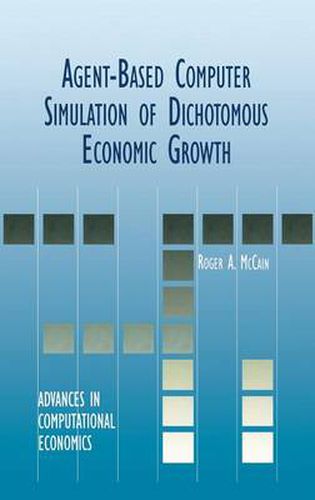 Cover image for Agent-Based Computer Simulation of Dichotomous Economic Growth