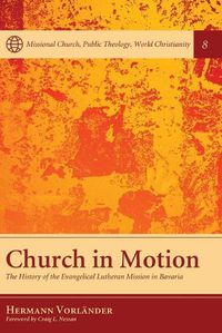 Cover image for Church in Motion: The History of the Evangelical Lutheran Mission in Bavaria