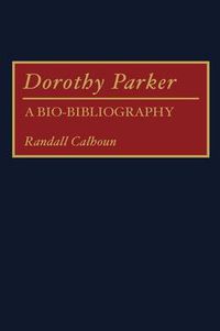 Cover image for Dorothy Parker: A Bio-Bibliography