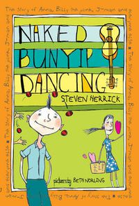 Cover image for Naked Bunyip Dancing: The story of Anna, Billy the punk, J-man and everyone else