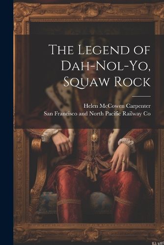 Cover image for The Legend of Dah-nol-yo, Squaw Rock