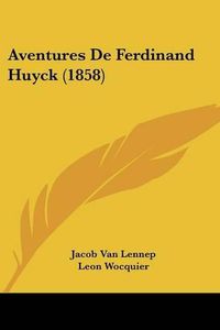 Cover image for Aventures de Ferdinand Huyck (1858)