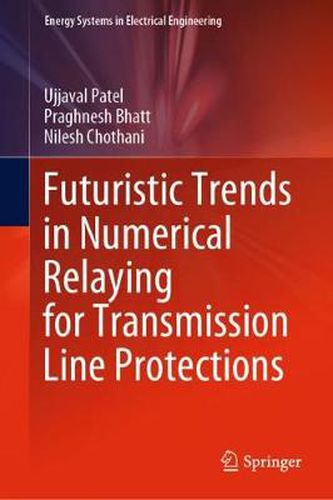 Cover image for Futuristic Trends in Numerical Relaying for Transmission Line Protections