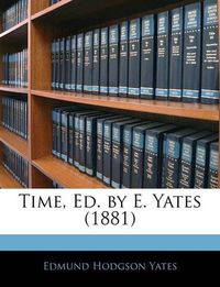 Cover image for Time, Ed. by E. Yates (1881)