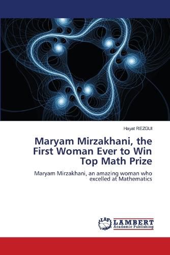 Cover image for Maryam Mirzakhani, the First Woman Ever to Win Top Math Prize