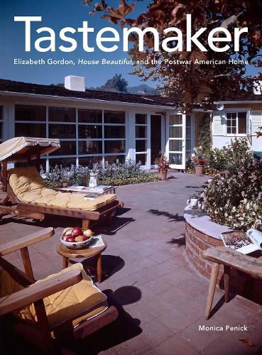 Cover image for Tastemaker: Elizabeth Gordon, House Beautiful, and the Postwar American Home