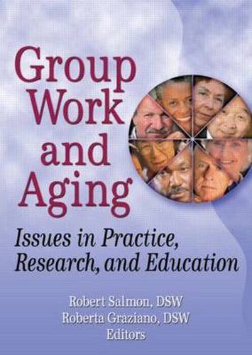 Cover image for Group Work and Aging: Issues in Practice, Research, and Education