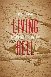 Cover image for Living Hell: The Dark Side of the Civil War