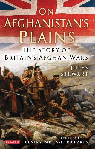 On Afghanistan's Plains: The Story of Britain's Afghan Wars