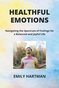 Cover image for Healthful Emotions