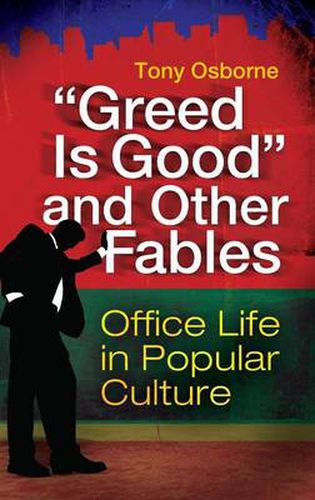 Cover image for Greed Is Good  and Other Fables: Office Life in Popular Culture