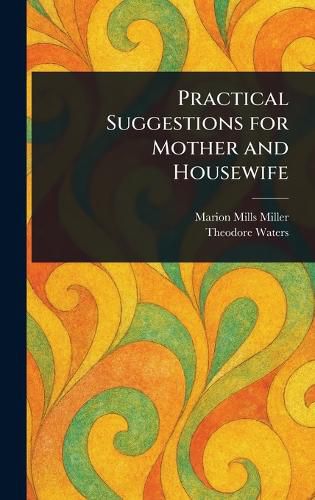 Cover image for Practical Suggestions for Mother and Housewife