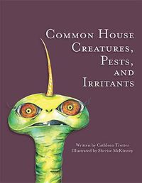 Cover image for Common House Creatures, Pests, and Irritants