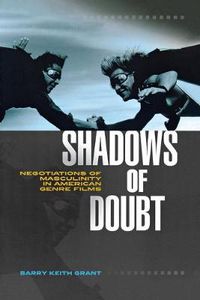 Cover image for Shadows of Doubt: Negotiations of Masculinity in American Genre Films