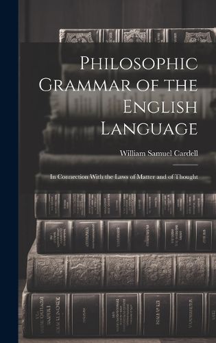 Cover image for Philosophic Grammar of the English Language