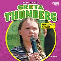 Cover image for Greta Thunberg: Teen Climate Activist