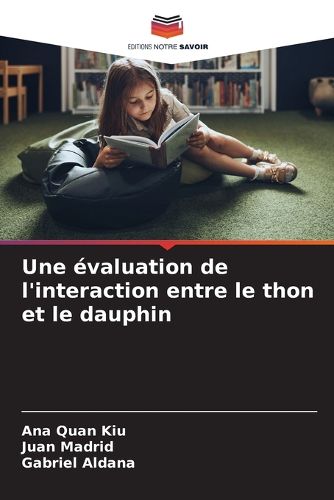 Cover image for Une evaluation de l'interaction entre le thon et le dauphin