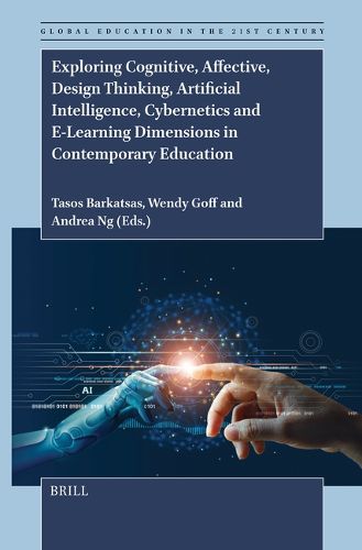 Cover image for Exploring Cognitive, Affective, Design Thinking, Artificial Intelligence, Cybernetics and E-Learning Dimensions in Contemporary Education